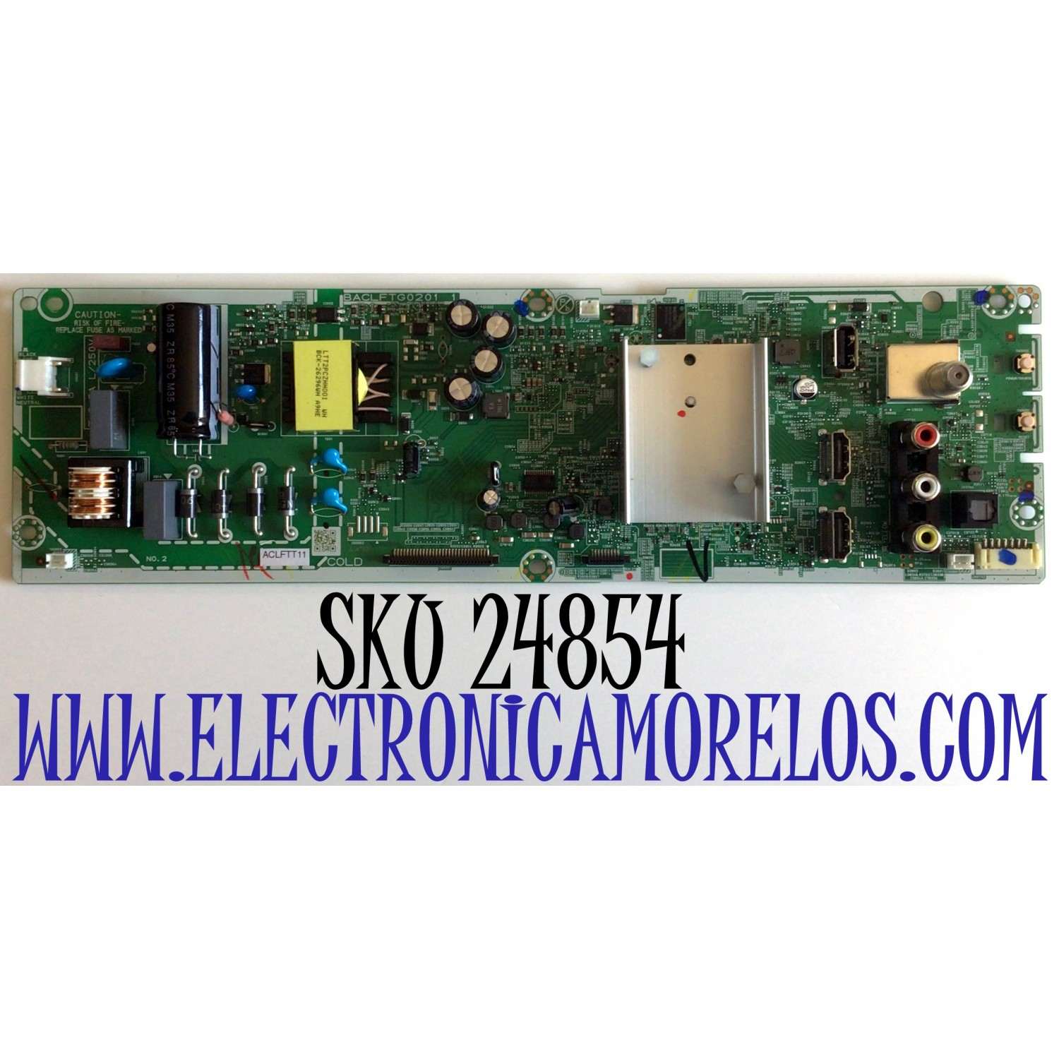 MAIN FUENTE (COMBO) PHILIPS·ROKU TV HD SMART TV / NUMERO DE PARTE ACLFTT11 / ACLFTUT-32HS / BACLFTG0201 1 / BACLFTG02011 / PANEL UCGF1XT / DISPLAY LSC320AN10-A08 / MODELO 32PFL4664/F7 / 32PFL4664/F7 A